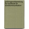 Prüfungsvorbereitung für Kaufleute für Bürokommunikation by Rudolf Kamphausen