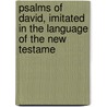 Psalms of David, Imitated in the Language of the New Testame by Isaac Watts