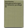 Psychischen Zwangserscheinungen; Auf Klinischer Grundlage Da door Leopold Lwenfeld