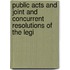 Public Acts and Joint and Concurrent Resolutions of the Legi