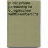 Public Private Partnership im europäischen Wettbewerbsrecht door Dieter Havlicek