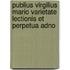 Publius Virgilius Mario Varietate Lectionis Et Perpetua Adno