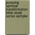 Pursuing Spiritual Transformation Bible Study Series Sampler