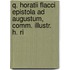 Q. Horatii Flacci Epistola Ad Augustum, Comm. Illustr. H. Ri