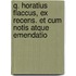 Q. Horatius Flaccus, Ex Recens. Et Cum Notis Atque Emendatio