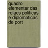 Quadro Elementar Das Relaes Politicas E Diplomaticas de Port door Luiz Augusto Rebello da Silva