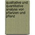 Qualitative Und Quantitative Analyse Von Pflanzen Und Pflanz