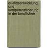 Qualittsentwicklung Und Kompetenzfrderung in Der Beruflichen by Sabine Baabe-Meijer
