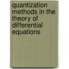 Quantization Methods in the Theory of Differential Equations door Vladimir E. Nazaikinskii