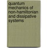 Quantum Mechanics of Non-Hamiltonian and Dissipative Systems door Vasily Tarasov