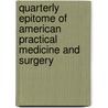 Quarterly Epitome of American Practical Medicine and Surgery by Unknown
