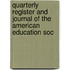 Quarterly Register and Journal of the American Education Soc