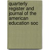 Quarterly Register and Journal of the American Education Soc door Society American Educat