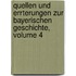 Quellen Und Errterungen Zur Bayerischen Geschichte, Volume 4
