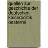 Quellen Zur Geschichte Der Deutschen Kaiserpolitik Oesterrei by Alfred Vivenot