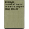 Quelques Considrations Sur La Marche Du Parti Libral Dans Le door Jean Claude Clausel De Coussergues