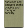 Questions and Answers on the Practice and Theory of Sanitary by Robert Macy Starbuck