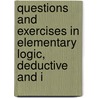 Questions and Exercises in Elementary Logic, Deductive and I by Palaestra Oxoniensis