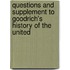 Questions and Supplement to Goodrich's History of the United