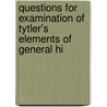Questions for Examination of Tytler's Elements of General Hi door Christian Lenny
