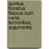 Quintus Horatius Flaccus Cum Variis Lectionibus, Argumentis