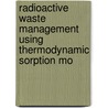 Radioactive Waste Management Using Thermodynamic Sorption Mo by Nea