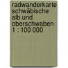 Radwanderkarte Schwäbische Alb und Oberschwaben 1 : 100 000 door Onbekend