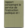 Rapport Concernant Le Service de L'Instruction Publique Et L by Brussels Coll Bourgmestre Et Chevins