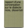 Rapport D'Une Conversation Sur Le Dialecte Niois, Dissertati by Jean Baptiste Toselli