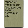 Rapport Et Mmoires Sur L'Ducation Des Enfants Normaux Et Ano door Douard Sguin