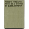 Rapports Judiciaires Reviss de La Province de Qubec, Compren by Parliament Great Britain.