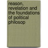 Reason, Revelation and the Foundations of Political Philosop door James V. Schall