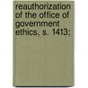 Reauthorization of the Office of Government Ethics, S. 1413; door United States. Congress. Management