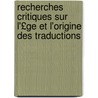 Recherches Critiques Sur L'£Ge Et L'Origine Des Traductions door Charles Jourdain