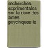 Recherches Exprimentales Sur La Dure Des Actes Psychiques Le
