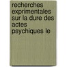 Recherches Exprimentales Sur La Dure Des Actes Psychiques Le door Antoine Rmond