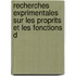 Recherches Exprimentales Sur Les Proprits Et Les Fonctions D