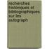 Recherches Historiques Et Bibliographiques Sur Les Autograph