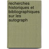 Recherches Historiques Et Bibliographiques Sur Les Autograph door Gabriel Peignot