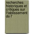 Recherches Historiques Et Critiques Sur L'Tablissement de L'
