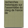 Recherches Historiques Sur L'Assemblbe Du Clerg de France de by Charles Grin