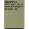 Recherches Historiques Sur La Facult de Mdecine de Paris, De door J.C. Sabatier