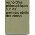 Recherches Philosophiques Sur Les Premiers Objets Des Connai