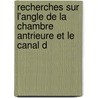 Recherches Sur L'Angle de La Chambre Antrieure Et Le Canal d by Andr Rochon-Duvigneaud