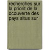 Recherches Sur La Priorit de La Dcouverte Des Pays Situs Sur by Manuel Francisc