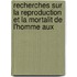 Recherches Sur La Reproduction Et La Mortalit de L'Homme Aux