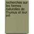 Recherches Sur Les Formes Naturelles de L'Humus Et Leur Infl