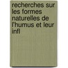 Recherches Sur Les Formes Naturelles de L'Humus Et Leur Infl by Peter Erasmus Müller
