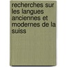 Recherches Sur Les Langues Anciennes Et Modernes de La Suiss by Lie Bertrand