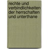 Rechte Und Verbindlichkeiten Der Herrschaften Und Unterthane door Ein Rechtsfreund